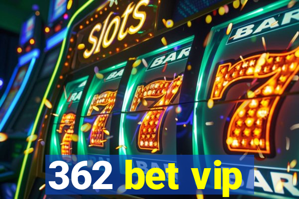 362 bet vip